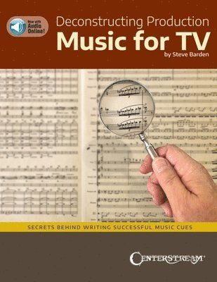 Steve Barden - Deconstructing Production Music for Tv: Secrets Behind Writing Successful Music Cues by Steve Barden, Häftad