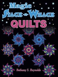 bokomslag Magic Stack-N-Whack Quilts