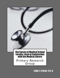 bokomslag The Survey of Medical School Faculty: Level of Satisfaction with the Medical Library