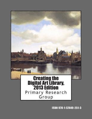 Creating the Digital Art Library, 2013 Edition 1