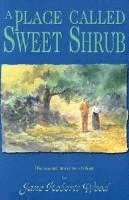 A Place Called Sweet Shrub 1