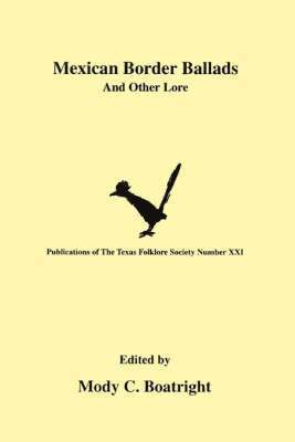 Mody C. Boatright - Mexican Border Ballads, Häftad