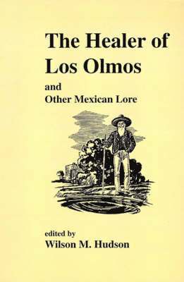 Healer of Los Olmos and Other Mexican Lore