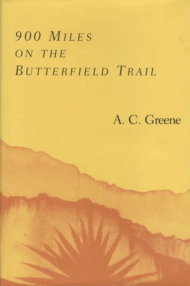 A.C. Greene - 900 Miles on the Butterfield Trail, Häftad