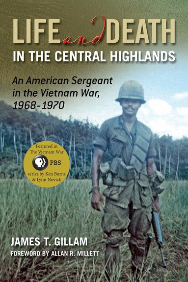 James T. Gillam - Life and Death in the Central Highlands, Inbunden