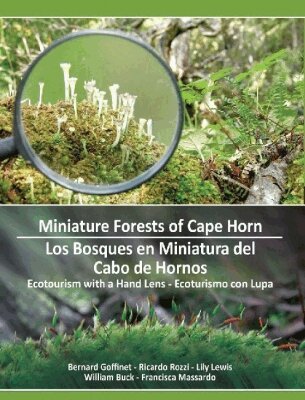 Bernard Goffinet, Ricardo Rozzi, Lily Lewis, William Buck, Francisca Massardo - Miniature Forests of Cape Horn, Häftad