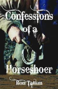 bokomslag Confessions of a Horseshoer