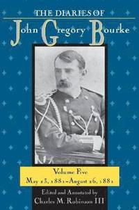 bokomslag The Diaries of John Gregory Bourke, Volume 5