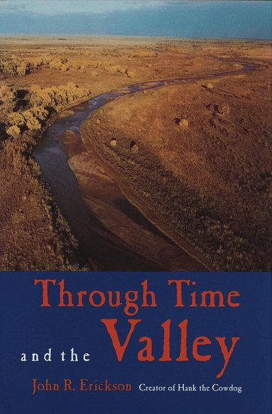 John R. Erickson - Through Time and the Valley, Häftad