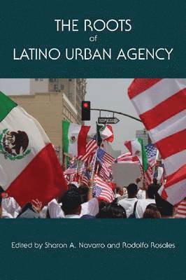 bokomslag Roots of Latino Urban Agency