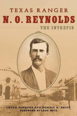 bokomslag Texas Ranger N. O. Reynolds, the Intrepid