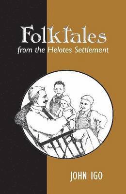 bokomslag Folktales from the Helotes Settlement