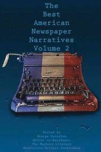 bokomslag The Best American Newspaper Narratives, Volume 2