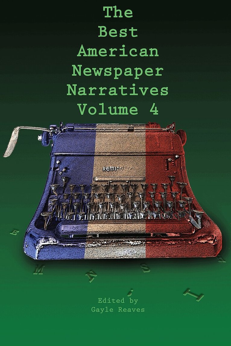 Gayle Reaves - Best American Newspaper Narratives, Volume 4, Häftad