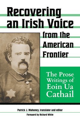 Recovering an Irish Voice from the American Frontier 1