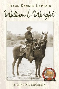 bokomslag Texas Ranger Captain William L. Wright