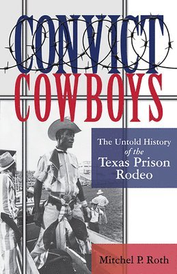 Mitchel P. Roth, Mitchel P Roth - Convict Cowboys Volume 10, Häftad