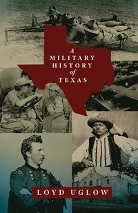 bokomslag Military History of Texas Volume 15