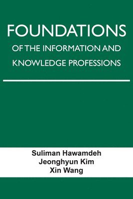 bokomslag Foundations of the Information and Knowledge Professions