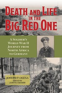 bokomslag Death and Life in the Big Red One