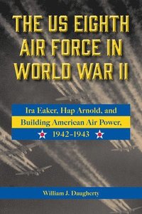 bokomslag The US Eighth Air Force in World War II Volume 8