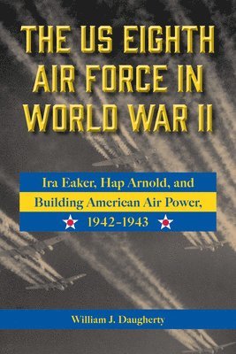 US Eighth Air Force in World War II Volume 8