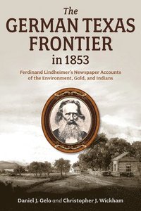bokomslag The German Texas Frontier in 1853 Volume 1
