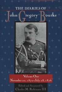 bokomslag The Diaries of John Gregory Bourke, Volume 1