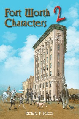 Fort Worth Characters 2: Volume 10 1