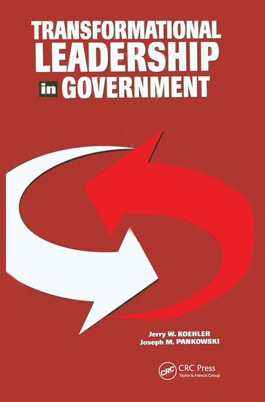 Jerry W. Koehler - Transformational Leadership in Government, Inbunden