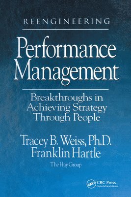 Tracey Weiss, Franklin Hartle - Reengineering Performance Management Breakthroughs in Achieving Strategy Through People, Inbunden