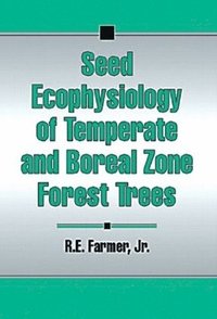 bokomslag Seed Ecophysiology of Temperate and Boreal Zone Forest Trees