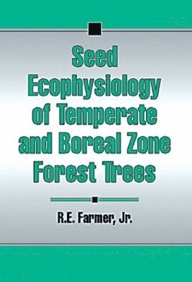 Seed Ecophysiology of Temperate and Boreal Zone Forest Trees 1