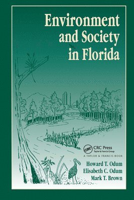 Howard T. Odum, E.C. Odum, M.T. Brown, USA) Odum, Howard T. (University of Florida, Gainesville, USA) Odum, E.C. (Santa Fe Community College, Gainesville, Florida, USA) Brown, M.T. (University of Florida, Gainesville, Florida - Environment and Society in Florida, Häftad