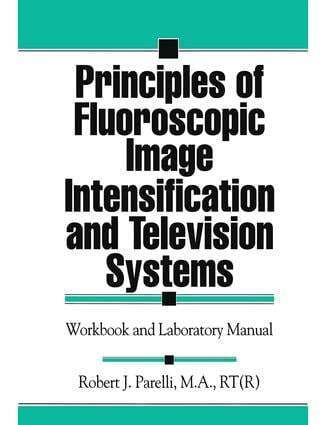 Robert J. Parelli - Principles of Fluoroscopic Image Intensification and Television Systems, Häftad