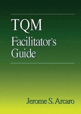 Jerry Arcaro - TQM Facilitator's Guide, Häftad