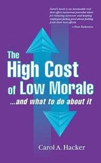 bokomslag High Cost of Low Morale...and what to do about it