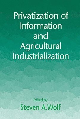 bokomslag Privatization of Information and Agricultural Industrialization