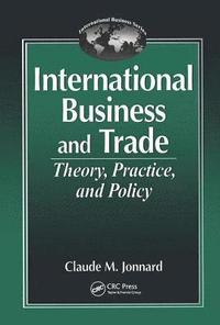 bokomslag International Business and TradeTheory, Practice, and Policy