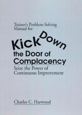 bokomslag Trainer's Problem-Solving Manual for Kick Down the Door of Complacency