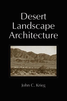 John C. Krieg, USA) Krieg, John C. (Consultant, Palm Desert, California - Desert Landscape Architecture, Inbunden