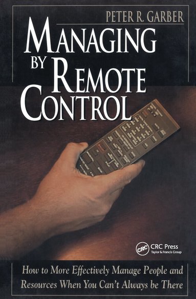 Peter R Garber - Managing by Remote Control, Inbunden