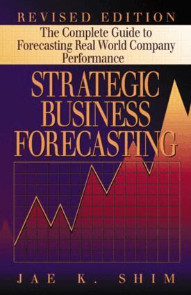 Jae K. Shim - Strategic Business Forecasting, Inbunden