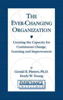 Gerald R Pieters, Doyle W Young, USA) Pieters, Gerald R (Consultant, Gilroy, California, Gerald R. Pieters, Doyle W. Young - Ever Changing Organization, Inbunden
