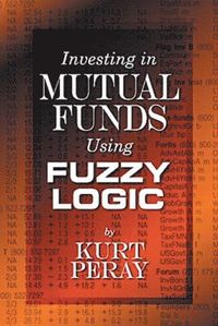 bokomslag Investing in Mutual Funds Using Fuzzy Logic