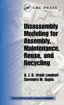 A.J.D. (Fred) Lambert, Surendra M. Gupta - Disassembly Modeling for Assembly, Maintenance, Reuse and Recycling, Inbunden