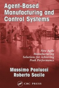 bokomslag Agent-Based Manufacturing and Control Systems