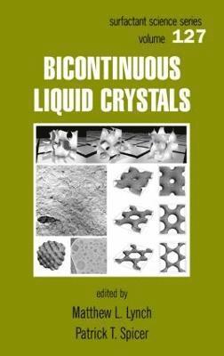 Mathew L. Lynch, Patrick T. Spicer - Bicontinuous Liquid Crystals, Inbunden