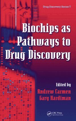Andrew Carmen, Gary Hardiman - Biochips as Pathways to Drug Discovery, Inbunden