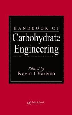 Kevin J. Yarema - Handbook of Carbohydrate Engineering, Inbunden